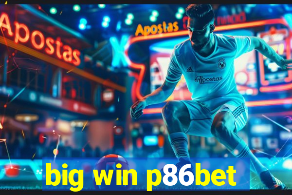 big win p86bet